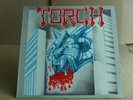 TORCH  - Fire Raiser / SWE- CULT´ 82 /  JUDAS /  RUNN.WILD / WITCH CROSS / OZ