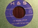 45 RPM Honey & Sonny H & S ( King) 7069 I'm Rough Stuff ROCKABILLY VG++