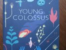 Young Colossus Limited Edition (Orlando Weeks, The Maccabees)