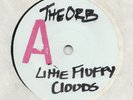 ELECTRO / AMBIENT -- THE ORB -- LITTLE FLUFFY CLOUDS  -- UK WHITE LABEL   7