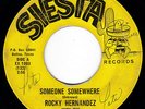 Deep TX Chicano Soul R&B ROCKY HERNANDEZ Someone Somewhere 45 Siesta HEAR