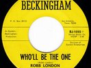 TX Garage Punk Raver ROBB LONDON & THE ROGUES Who'll Be One 45 Beckingham HEAR