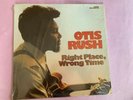 Otis Rush Right Place,Wrong Time Vinyl LP