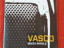 VASCO ROSSI SENZA PAROLE 45 GIRI MONO SIDE ANNO 2007 EMI MUSIC ITALY NUOVO