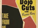 Dojo Cuts - Take from Me