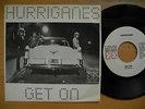 HURRIGANES Get On / Mister X 45 7