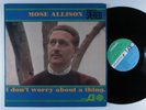 MOSE ALLISON I Don't Worry About A Thing ATLANTIC LP VG+ ^