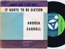 ANDREA CARROLL  It Hurts To Be Sixteen Danish 45PS 1963 Metronome 7”