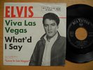ELVIS PRESLEY Viva Las Vegas / What'd I Say 45 7