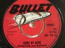 WINSTON & RUPERT   COME BY HERE / SOMEBODY  Bullet BU425  Reggae 7