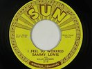 Blues R&B 45 - Sammy Lewis - I Feel So Worried - Sun - VG++ mp3 - push marks
