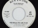Rock 45 ELVIS PRESLEY How Would You Like To Be RCA VICTOR promo HEAR