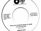 MARVIN GAYE  THIS LOVE STARVED HEART OF MINE/ WHEN I FEEL THE NEED  TAMLA Re-Iss