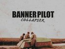 BANNER PILOT - Collapser [vinyl] - Vinyl - **BRAND NEW/STILL SEALED** - RARE