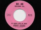 Bobby Adams - Be Careful With My Heart / A New Way To Hurt Me (Soul, 45) 101
