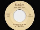J.J. Wallace - Looking For Lee / True Love Was Never Meant For Me (Soul, 45) 500