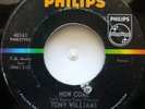 45 / NOS / TONY WILLIAMS / HOW COME / PHILIPS / LISTEN