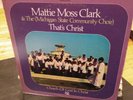 Mattie Moss Clark Michigan State Community Choir That's Christ 1972 OG Gospel LP