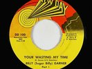 Funk 45 - Billy (Sugar Billy) Garner - Your Wasting My Time - New Day - VG+ mp3