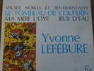YVONNE LEFEBURE / RAVEL valses nobles et sentimentales .. / FY