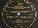 COQUELIN CADET l'obsession DISQUE MONOFACE 78 tours RPM GRAMOPHONE G.C-31114