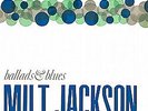 JACKSON MILT - Ballads & Blues (180g)
