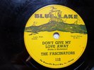 Fascinators Don't Give My Love Away / Can't Stop 1955 Blue Lake 112 V