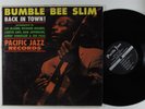 BUMBLE BEE SLIM Back In Town  PACIFIC JAZZ LP mono **