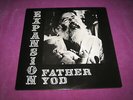 FATHER YOD/YA HO WA 13 - EXPANSION - SWORDFISH LEGIT EXTINCT REISSUE OF 500