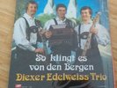 Diexer Edelweiß Trio - So klingt es von den Bergen LP/Has VM
