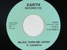 Modern Soul 45 - E. Lampkins - Music Turn Me Loose - Earth - VG+ mp3 - rare
