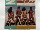 The 2 Live Crew - As Nasty As They Wanna Be Vinyl Record 1989 Uncensored Cover