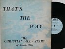 CHRISTIAN ALL STARS OF AKRON That’s The Way LP - J&E - Gospel Sweet Soul HEAR