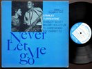 STANLEY TURRENTINE Never Let Me Go LP BLUE NOTE 84129 NY RVG EAR Shirley Scott