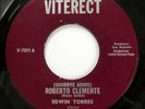 EDWIN TORRES 45 (Goodbye Adios) Roberto Clemente / Eulogy For Roberto VG+  a1000