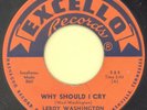 LEROY WASHINGTON “Why Should I Cry” EXCELLO***