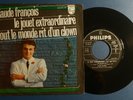 CLAUDE FRANCOIS LE JOUET EXTRAORDINAIRE PHILIPS 7