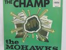THE MOHAWKS - CHAMP (PAMA RECORDS) - 16 TRACK REISSUE LP