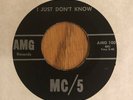 MC5 -I JUST DON'T KNOW / I CAN ONLY GIVE YOU EVERYTHING, AMG 1001, 45 RPM, 1966
