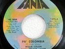 WILLIE COLON & HECTOR LAVOE 45 Pa' Colombia/Sigue Feliz VG++ Fania salsa c3959