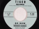 Deep Soul 45 BESSIE BANKS Go Now TIGER HEAR
