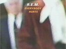 R.E.M. - Everybody Hurts (7