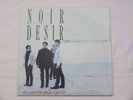 Noir Désir. vinyle 45 tours ou veux tu qu' je r'garde.