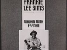 FRANKIE LEE SIMS: walkin' with frankie KRAZY KAT 12
