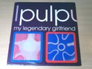 EX/EX-   Pulp/My Legendary Girlfriend/1990 Fire 12