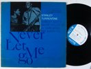 STANLEY TURRENTINE Never Let Me Go BLUE NOTE BLP 4129 LP NY USA mono van gelder