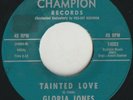 NORTHERN SOUL-GLORIA JONES-TAINTED LOVE-CHAMPION.