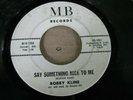 RARE NORTHERN SOUL 45 - BOBBY KLINE -SAY SOMETHING NICE TO ME - LABEL ERROR - MB