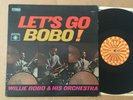 Willie Bobo & His Orchestra – Let's Go Bobo   LP  Boogaloo, Latin Jazz