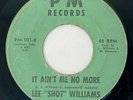 LEE SHOT WILLIAMS It Ain't Me No More / I Found a Love PM Soul Funk 45 HEAR